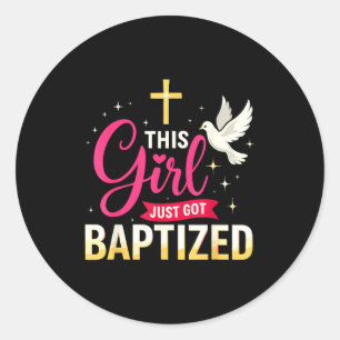 This Girl Just Got Baptized Shirt Girls Baptism Sh Classic Round Sticker