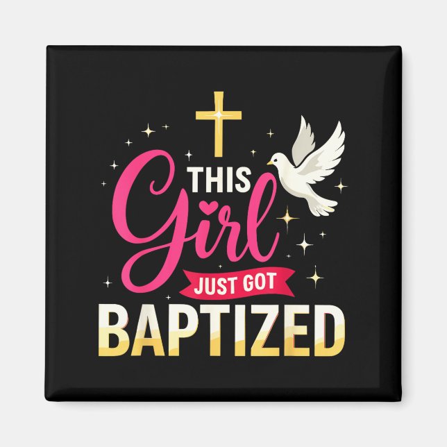 This Girl Just Got Baptized Shirt Girls Baptism Sh Magnet (Front)