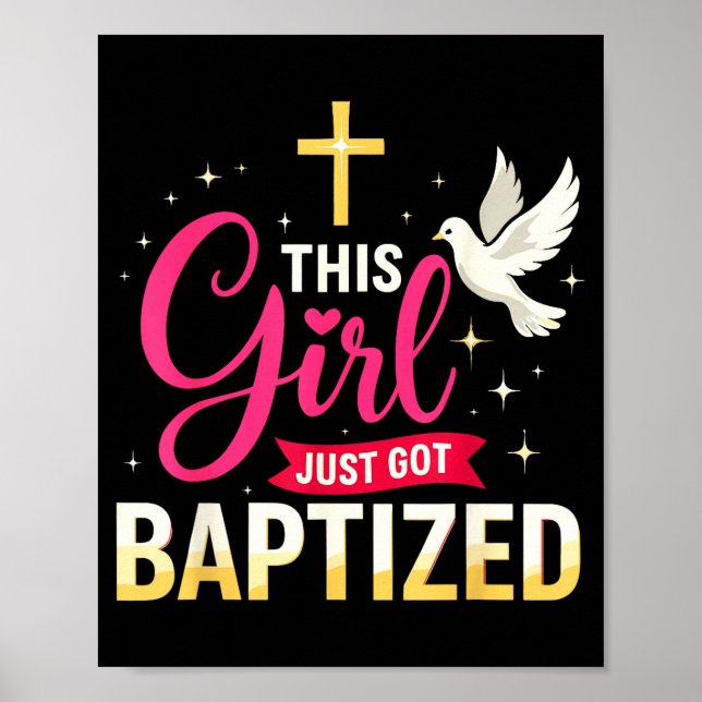 This Girl Just Got Baptized Shirt Girls Baptism Sh Poster (Front)