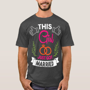 This Girl Just Got Married Happy Our Wedding To Hu T-Shirt