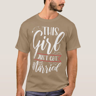 This Girl Just Got Married Just Married Bride1188 T-Shirt
