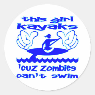 This Girl Kayaks Cuz Zombies Can’t Swim Classic Round Sticker