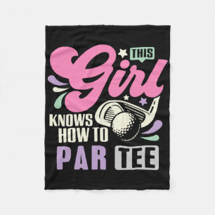 This Girl Knows How To Par Tee Funny Golf Lets Par Fleece Blanket