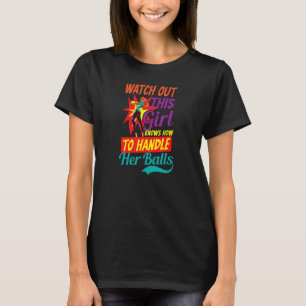 This Girl Knows To Handle Her Balls Bowling T-Shirt
