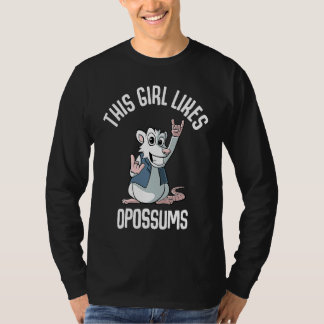 This Girl likes Opossums Quote Opossum T-Shirt