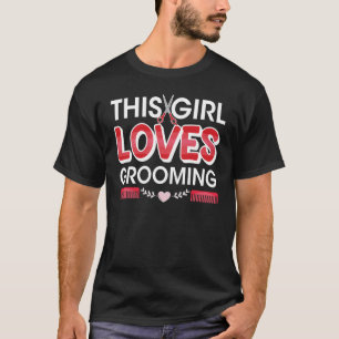 This Girl Love Grooming Cool Groomer Furologist F T-Shirt
