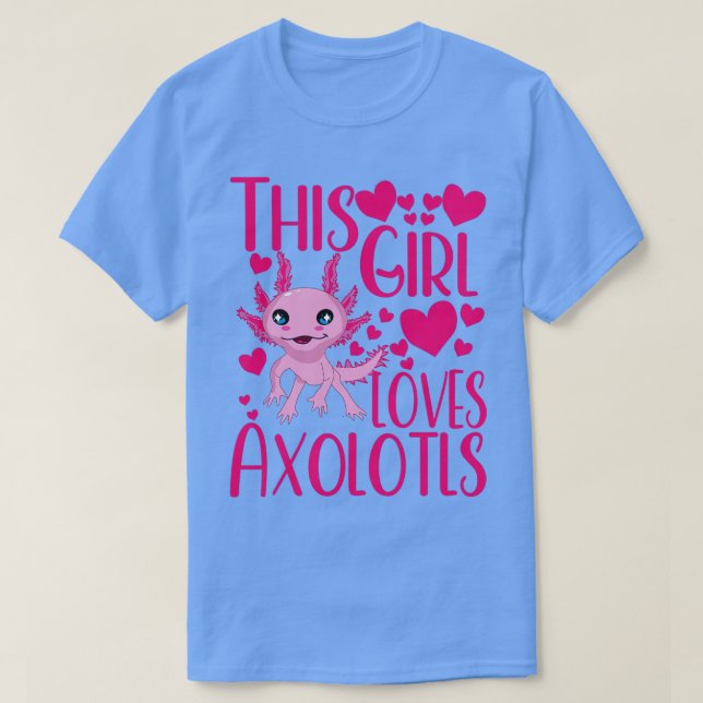 this girl loves axolotl T-Shirt (Design Front)