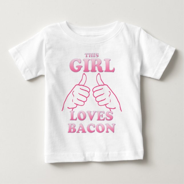 This GIRL Loves Bacon in Pink Baby T-Shirt (Front)