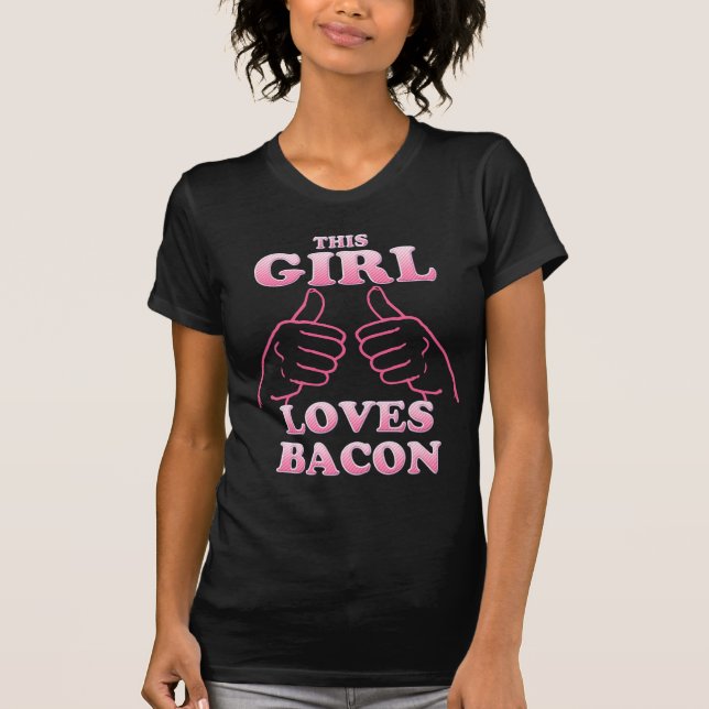 This GIRL Loves Bacon in Pink T-Shirt (Front)