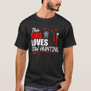 This Girl Loves Bow Hunting Bowhunter Archery Girl T-Shirt