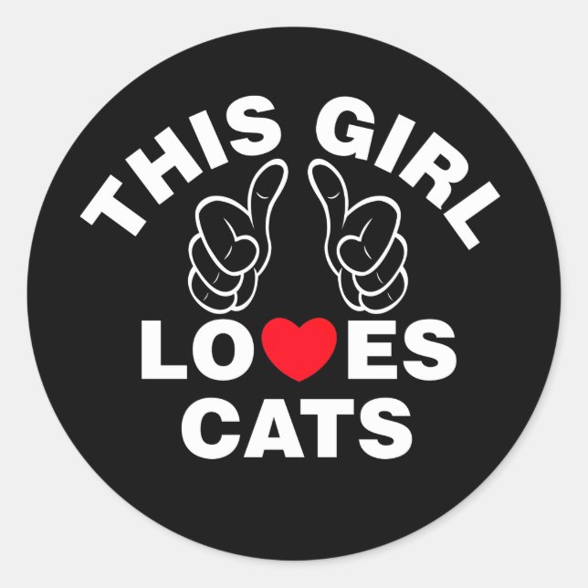 This Girl Loves Cats Classic Round Sticker (Front)