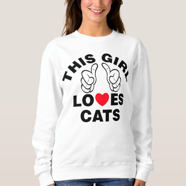 This Girl Loves Cats Sweatshirt (Front)