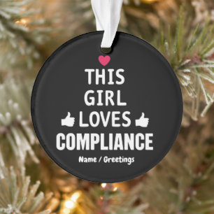 This Girl Loves Compliance Cute Gifts for Risk Ornament