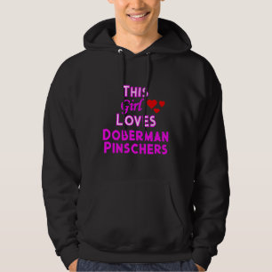 This Girl Loves Doberman Pinschers Dog Hoodie