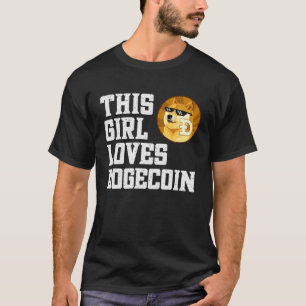 This Girl Loves Dogecoin Doge Cryptocurrency Crypt T-Shirt