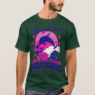 This girl loves dolphins just a girl who loves dol T-Shirt