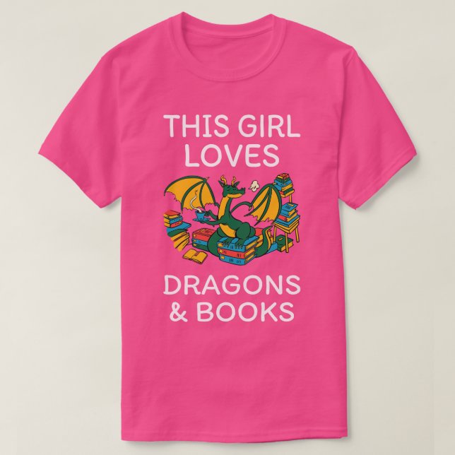 This Girl Loves Dragons And Books I T-Shirt (Design Front)