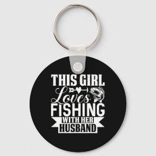 This Girl Loves Fishing With Her Husbynd Key Ring