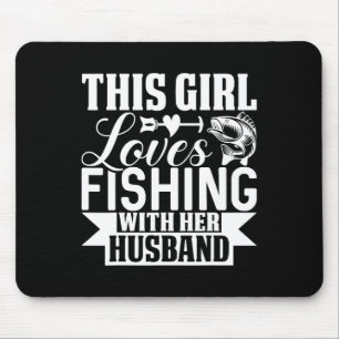This Girl Loves Fishing With Her Husbynd  Mouse Pad