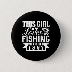 This Girl Loves Fishing With Her Husnd  6 Cm Round Badge
