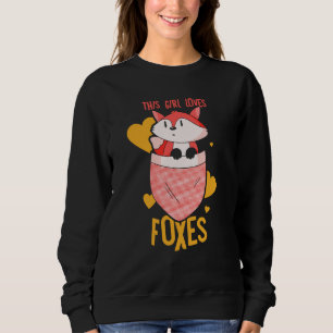 This Girl Loves Foxes Animal Fox Sayings Sweatshirt