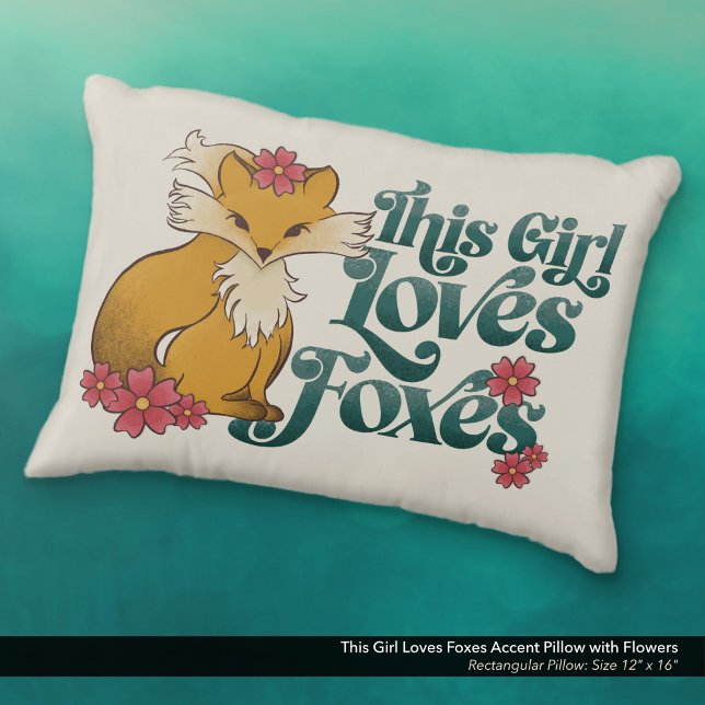 This Girl Loves Foxes Decorative Cushion (This Girl Loves Foxes Accent Pillow with Cute Hand Drawn Fox and Flower Artwork.)