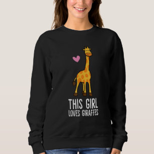 This Girl Loves Giraffes Sweatshirt