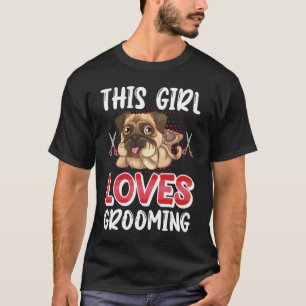 This Girl Loves Grooming Girl Dog Groomer T-Shirt