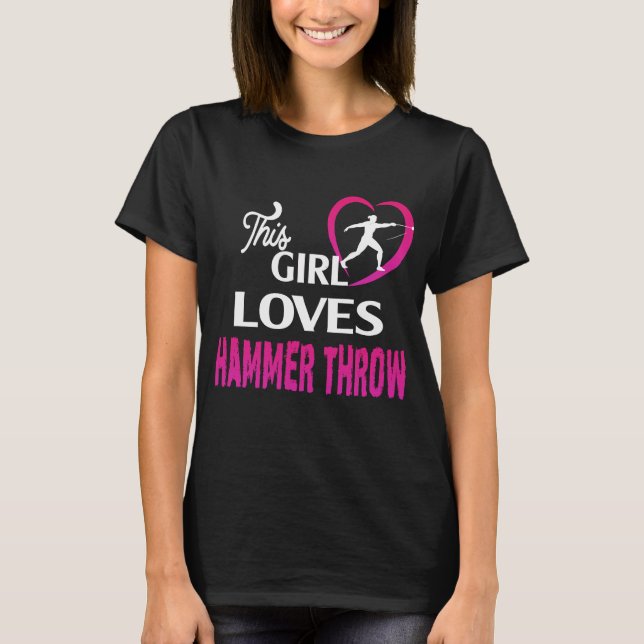 This Girl Loves hammer throw T-Shirt (Front)