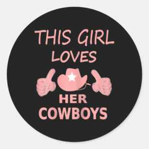 This Girl Loves Her Cowboy Cute Texas Dallas  Classic Round Sticker