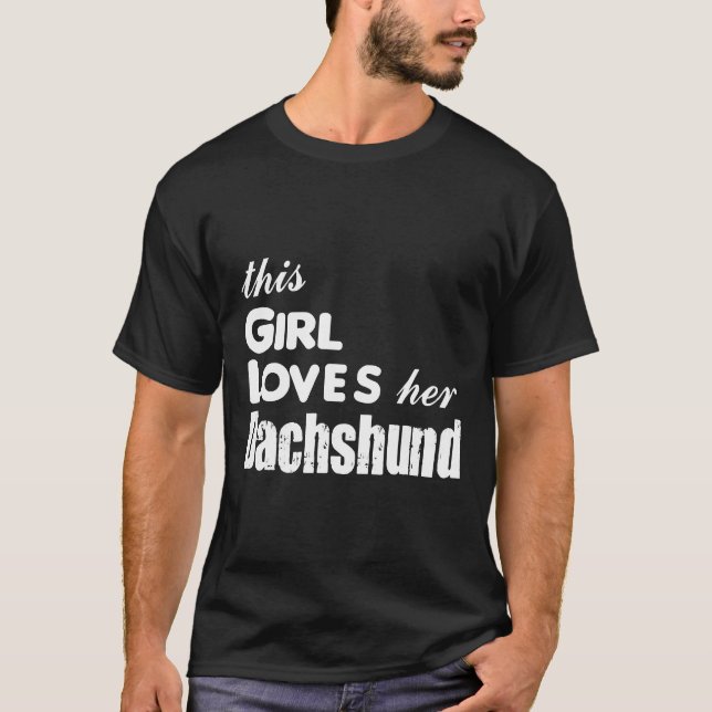 This Girl Loves Her Dachshund T-Shirt (Front)