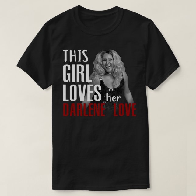 This Girl Loves Her Darlene Love Classic T-Shirt (Design Front)
