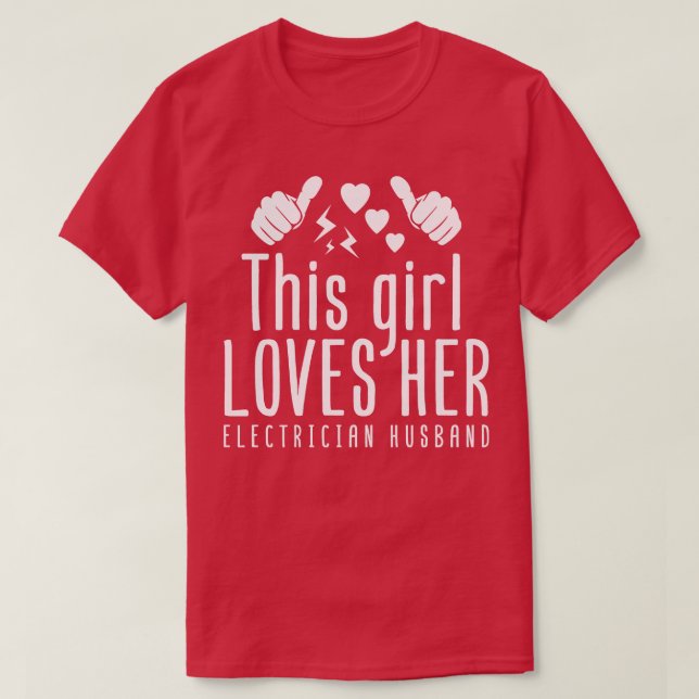 This Girl Loves Her Electrician Hus T-Shirt (Design Front)