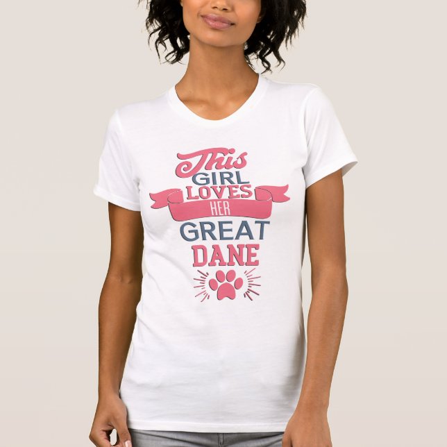 This Girl Loves Her Great Dane TShirt (Front)