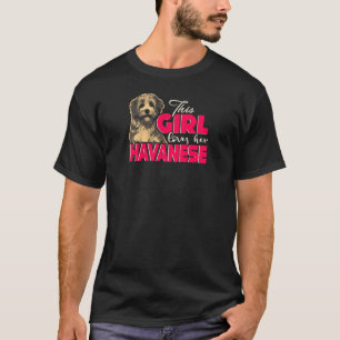 This Girl Loves Her Havanese Dog 4 T-Shirt