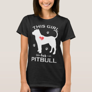 This Girl Loves Her Pitbull Funny Puppy Pun Dog Lo T-Shirt