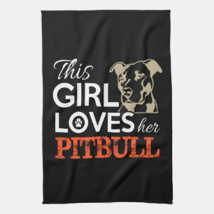this girl loves her pitbull tea towel