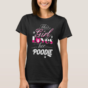 This Girl Loves Her Poodle Dog Design T-Shirt