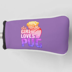 This Girl Loves Her Pug Golf Head Cover