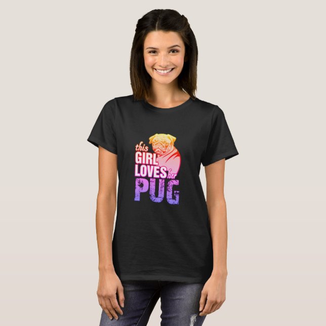 This Girl Loves Her Pug T-Shirt (Front Full)