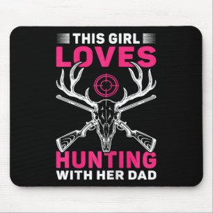 This Girl Loves Hunting With Her Dad Daughter Hunt Mouse Pad