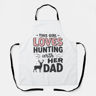 This Girl Loves Hunting With Her Dad Vintage Desig Apron