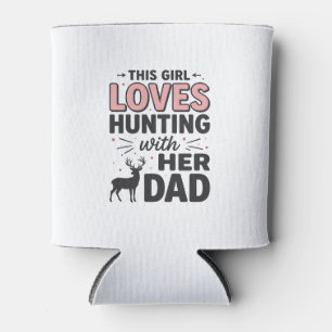 This Girl Loves Hunting With Her Dad Vintage Desig Can Cooler