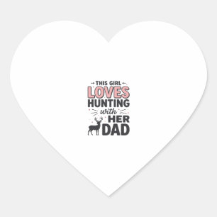 This Girl Loves Hunting With Her Dad Vintage Desig Heart Sticker