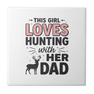 This Girl Loves Hunting With Her Dad Vintage Desig Tile