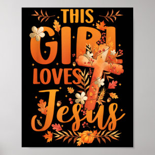 This Girl Loves Jesus Cute Christian Girl Jesus Fa Poster