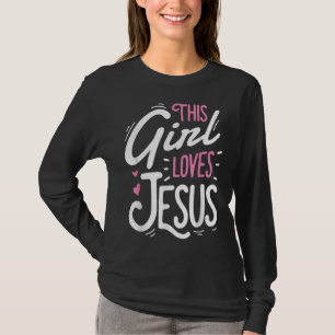 This Girl Loves Jesus Funny Christian Faith Religi T-Shirt