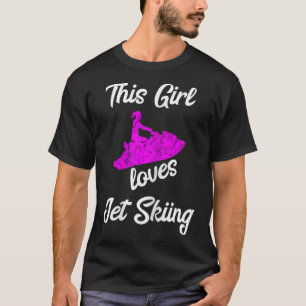 This Girl Loves Jet Ski Driving Water Jet Ski Boat T-Shirt