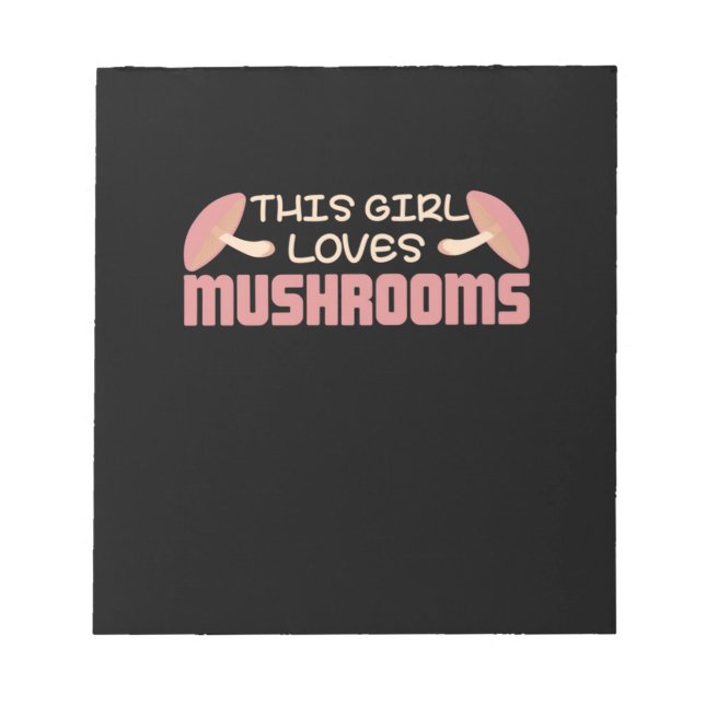 This Girl Loves Mushrooms Notepad (Front)