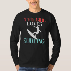 This Girl Loves Surfing Wake Surfer T-Shirt